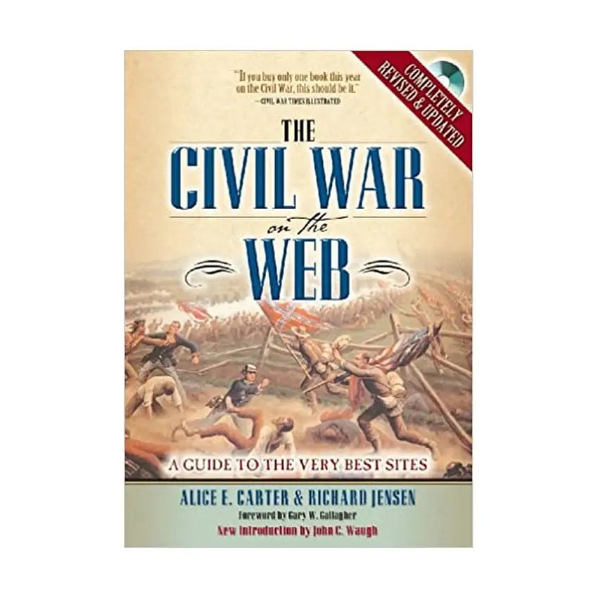 Civil War on the Web, The - A Guide to the Very Best Sites