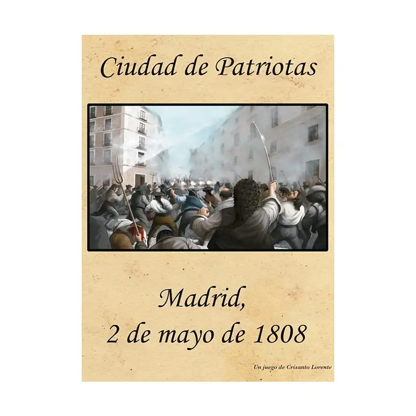 City of Patriots (Ciudad de Patriotas) - Madrid, May 2, 1808